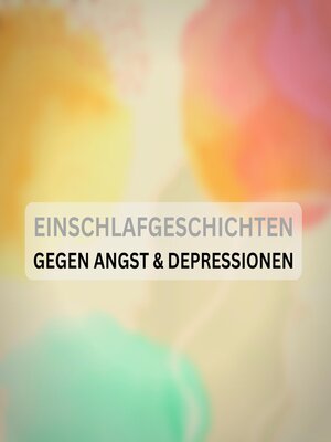 cover image of Einschlafgeschichten gegen Angst & Depressionen